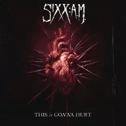 This Is Gonna Hurt - Sixx AM