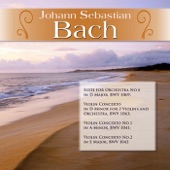 J.S. Bach: Suite for Orchestra No.4 in D Major, BWV 1069; Violin Concerto in D Minor for 2 Violins and Orchestra, BWV 1043; Violin Concerto No.1 in A Minor, BWV 1041; Violin Concerto No.2 in E Major, BWV 1042 artwork