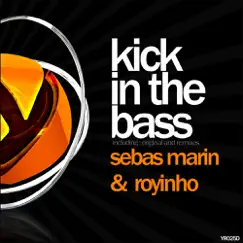 Kick In The Bass - Single by Sebas Marin & Royinho album reviews, ratings, credits