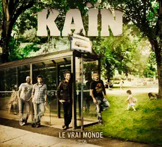 ladda ner album Kaïn - Le Vrai Monde