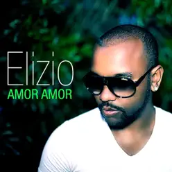 Amor amor - Single - Elizio Amor amor - Single - Elizio