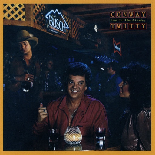 Art for Don't Call Him A Cowboy by Conway Twitty