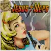 Jesus Wept (Bonus Track Version) album lyrics, reviews, download