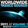 Worldwide Trance Sounds 2011, Vol. 1 (Mixed by Robert Nickson) - Robert Nickson
