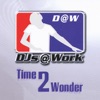 DJs @ Work - Time 2 Wonder (Video Edit)