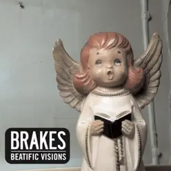 Beatific Visions - Single - Brakes