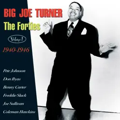 The Forties Vol. 1 1940-46 - Big Joe Turner