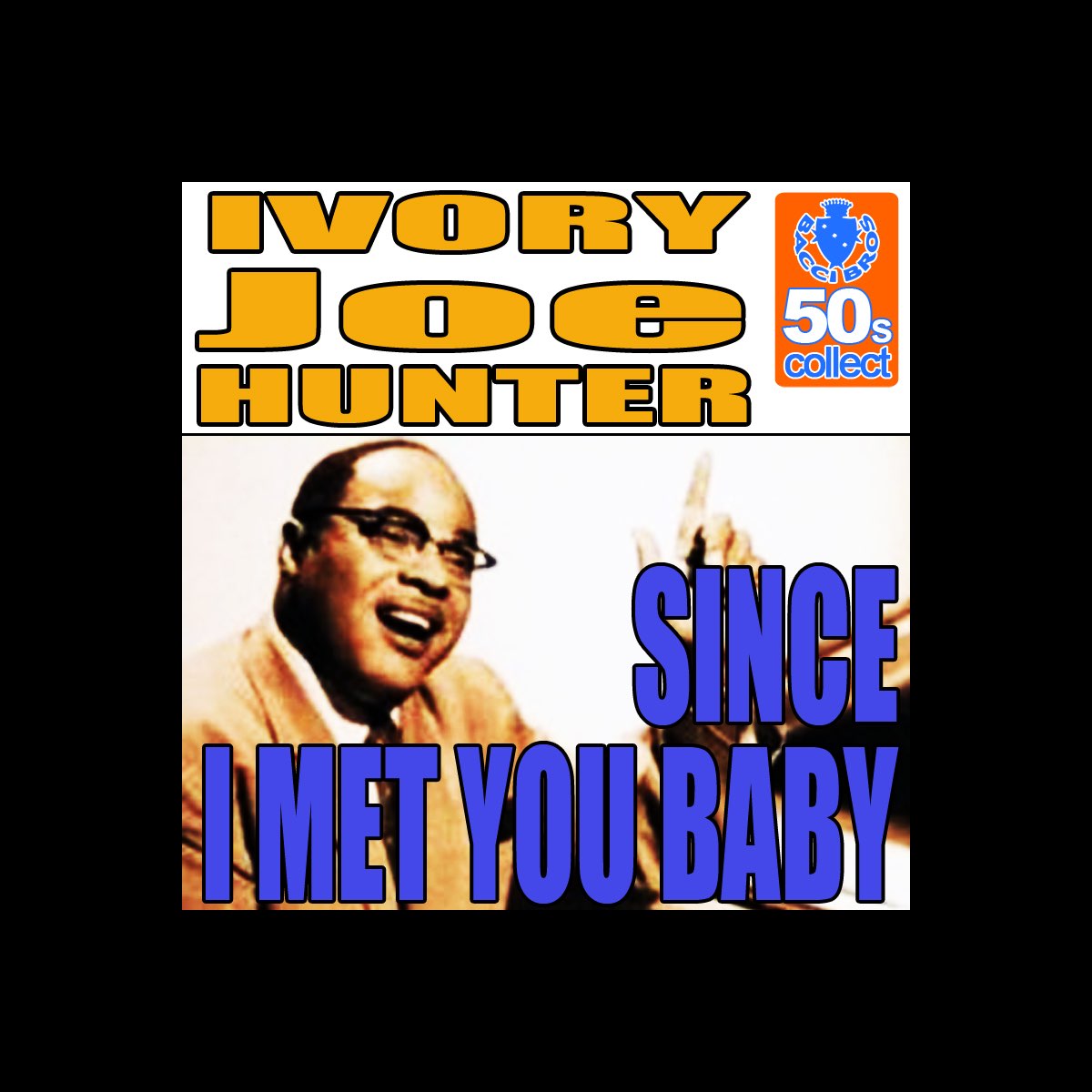 since-i-met-you-baby-digitally-remastered-single-by-ivory-joe