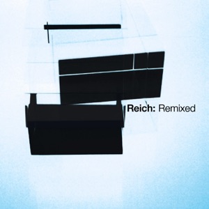 Reich - Remixed 2006