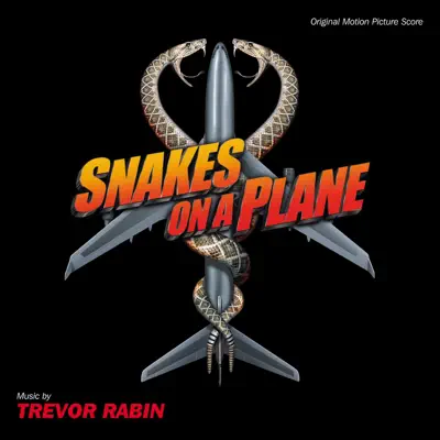 Snakes On a Plane - Trevor Rabin Snakes On a Plane - Trevor Rabin