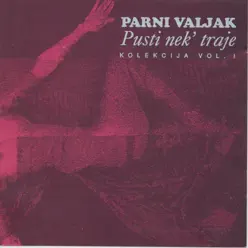 Pusti Nek Traje, Vol. 1 - Parni Valjak Pusti Nek Traje, Vol. 1 - Parni Valjak