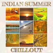 Indian Summer Chillout (Autumn Lounge Cafe Sunset Moods) artwork