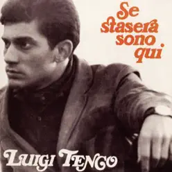 Se stasera sono qui - Luigi Tenco