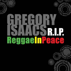 Gregory Isaacs R.I.P - Reggae In Peace - Gregory Isaacs