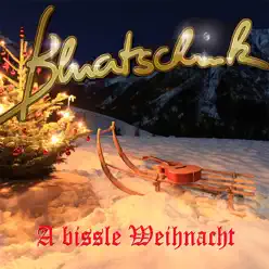 A bissle Weihnacht - Bluatschink A bissle Weihnacht - Bluatschink