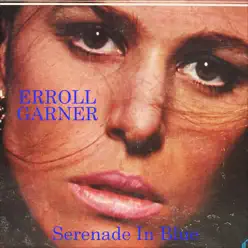 Serenade In Blue - Erroll Garner