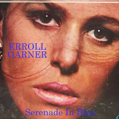 Serenade In Blue - Erroll Garner Serenade In Blue - Erroll Garner