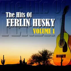 The Hits of Ferlin Husky Volume 1 - Ferlin Husky