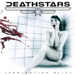 Termination Bliss - Deathstars