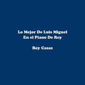 Lo Mejor de Luis Miguel en el Piano de Rey artwork
