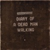 Diary of a Dead Man Walking