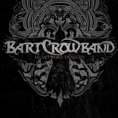 Heartworn Tragedy - Bart Crow Band Heartworn Tragedy - Bart Crow Band