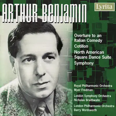Benjamin: Overture to an Italian Comedy,  Cotillon, A Suite of Dance Tunes, North American Square Dance Suite, Symphony - London Philharmonic Orchestra