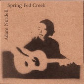 Adam Nordell - Spring Fed Creek
