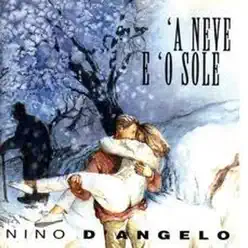 A neve e 'o sole - Nino D'Angelo