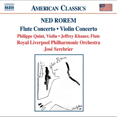 Ned Rorem: Flute Concerto - Violin Concerto - Royal Liverpool Philharmonic Orchestra Ned Rorem: Flute Concerto - Violin Concerto - Royal Liverpool Philharmonic Orchestra