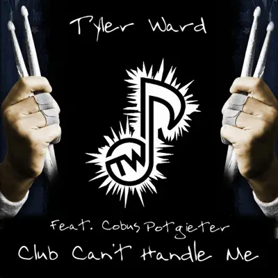 Club Can't Handle Me (feat. Cobus Potgieter) - Single - Tyler Ward