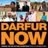 Darfur Now (Original Motion Picture Soundtrack) album lyrics, reviews, download