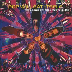 The Looks or the Lifestyle - Pop Will Eat Itself