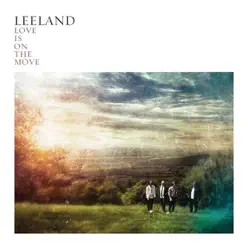 Love Is On the Move - Leeland