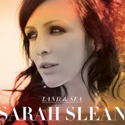 Land & Sea - Sarah Slean Land & Sea - Sarah Slean