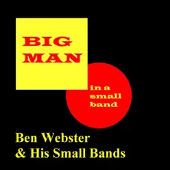 Big Man In a Small Band - Ben Webster