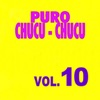 Puro Chucu Chucu Volume 10