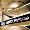 Go Underground, Vol. 2