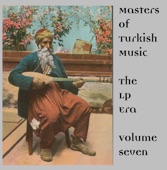 Masters of Turkish Music - The LP Era Volume 7