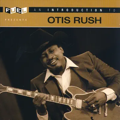 An Introduction to Otis Rush - Otis Rush