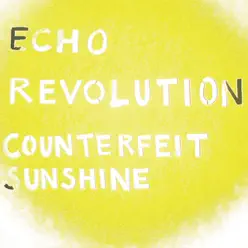 Counterfeit Sunshine - Echo Revolution