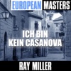 European Masters: Ich bin kein Casanova