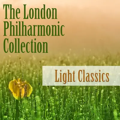 The London Philharmonic Collection: Light Classics - London Philharmonic Orchestra