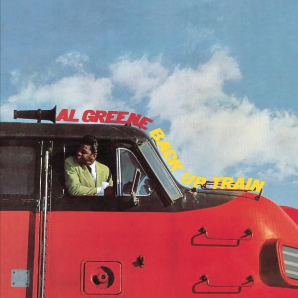 Back Up Train (Remastered) - Al Green