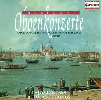 Albinoni: Oboe Concertos, Opp. 7 & 9 by Karoly Botvay, Lajos Lencsés & Budapest Strings album reviews, ratings, credits