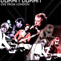Live from London: Duran Duran (Bonus Track Version) - Duran Duran