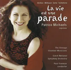 Michaels, Patrice: La Vie Est Une Parade by Patrice Michaels Bedi, Chicago Chamber Musicians, Paul Freeman & Czech National Symphony Orchestra album reviews, ratings, credits