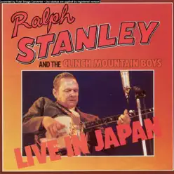 Ralph Stanley & the Clinch Mountain Boys: Live in Japan - Clinch Mountain Boys Ralph Stanley & the Clinch Mountain Boys: Live in Japan - Clinch Mountain Boys