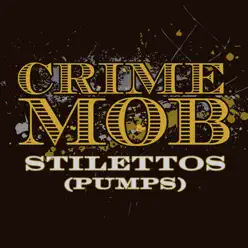 Stilettos (Pumps) [Jeff Barringer & J-Star Old Skool Club Mix] - Single - Crime Mob