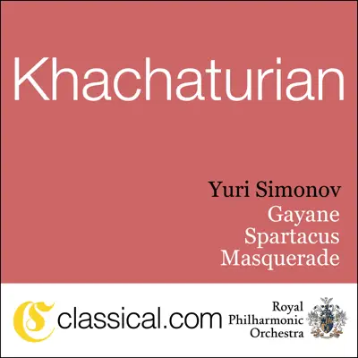 Aram Il'Yich Khachaturian, Gayane - Royal Philharmonic Orchestra